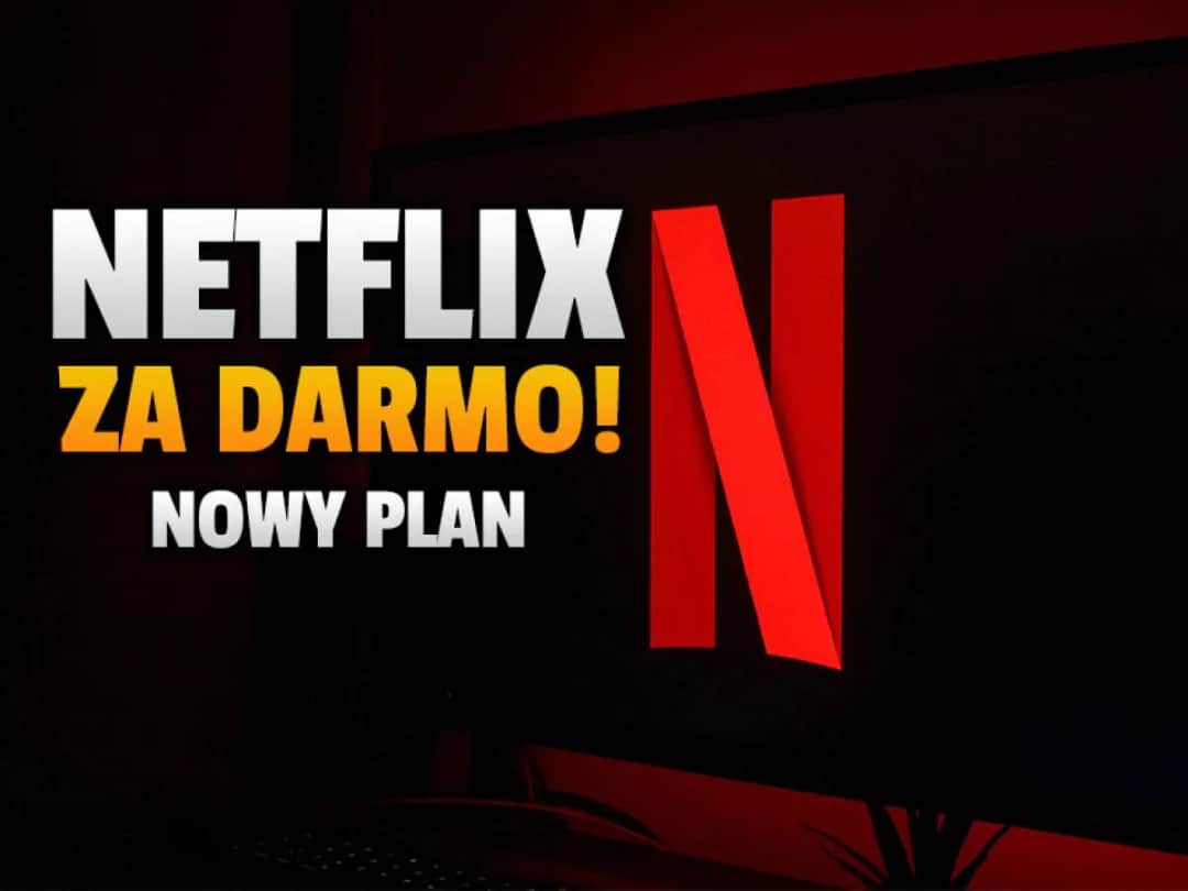Jak mieć Netflix za darmo bez ukrytych kosztów i pułapek