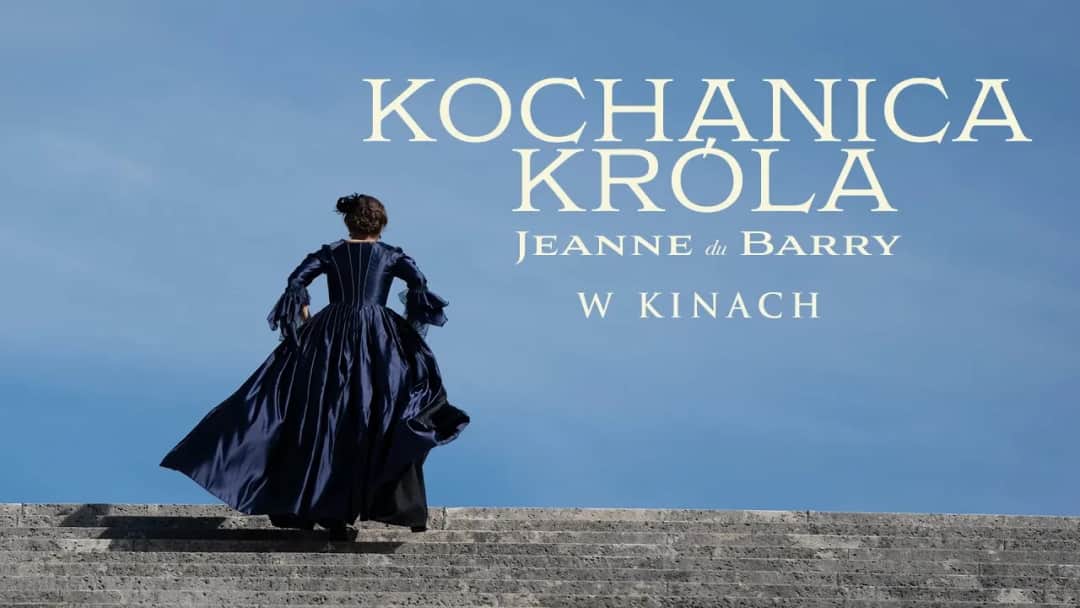 Kochanica Króla Jeanne du Barry - wciągający dramat historyczny z 2023 roku. Recenzja